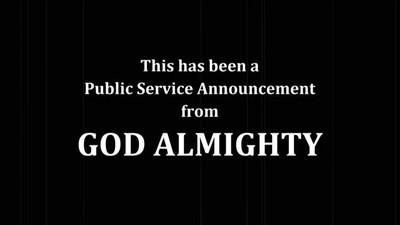 Only Jesus Saves - A Public Service Announcement From GOD Almighty - THE RAPTURE IS IMMINENT