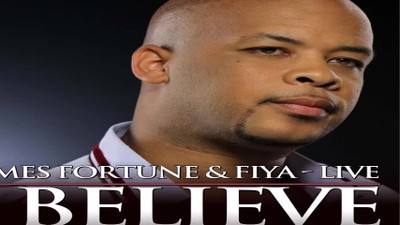 James Fortune & FIYA - I Believe