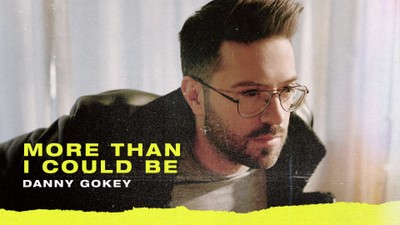 Danny Gokey - More Than I Could Be