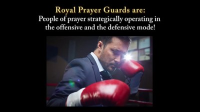Advance God’s kingdom through effective prayer! Become a Royal Prayer Guard!