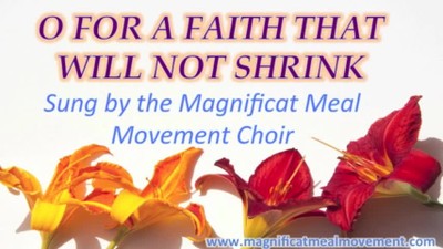 O For A Faith That Will Not Shrink - Magnificat Meal Movement Choir
