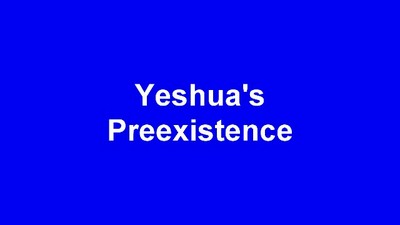Yeshua's Preexistence