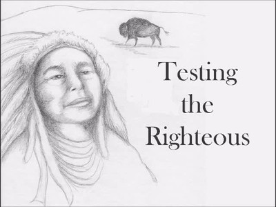 Testing the Righteous