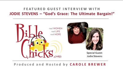 🎵🎤🐥 'God's Grace: The Ultimate Bargain' -  Bible Chicks with Carole Brewer and Guest, Jodie Stevens