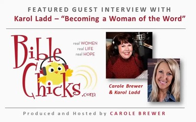 🎵🎤🐥 'Becoming a Woman of the Word' - Bible Chicks with Carole Brewer and Guest, Karol Ladd
