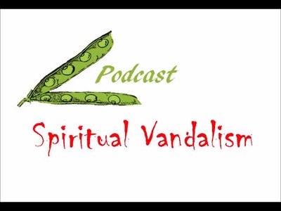 Spiritual Vandalism