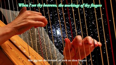When I see thy Heavens (Psalm 8) - Når jeg ser din himmel