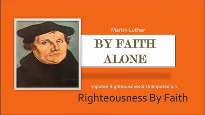 LUTHER'S RIGHTEOUSNESS BY FAITH