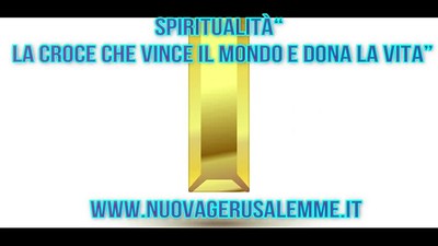 Spiritualità“ La Croce che vince il mondo e dona la Vita”