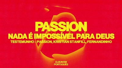 Passion - Nada É Impossível Para Deus