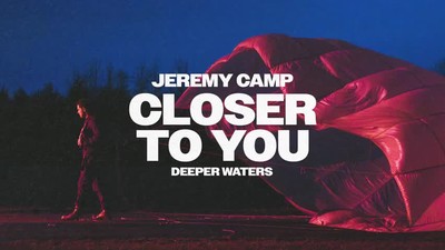 Jeremy Camp - Closer To You