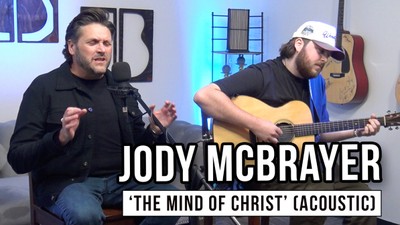 Jody McBrayer | 'The Mind Of Christ' (acoustic)