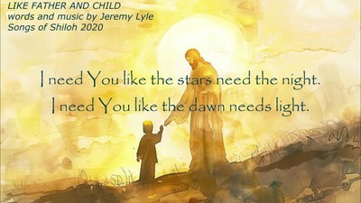 Songs Of Shiloh: Like Father And Child