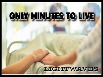 ONLY MINUTES TO LIVE 