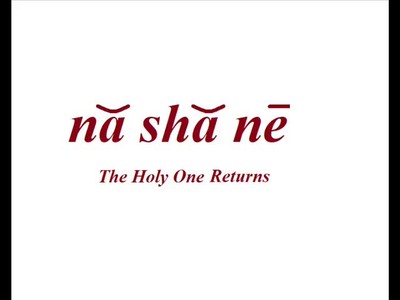 Na Sha Ne (The Holy One Returns)
