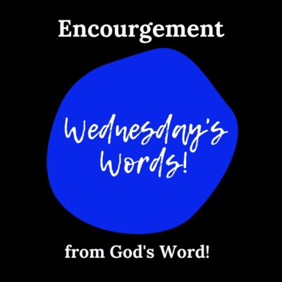 Wednesdays Words - Encourage from God's Word, July-September 2023