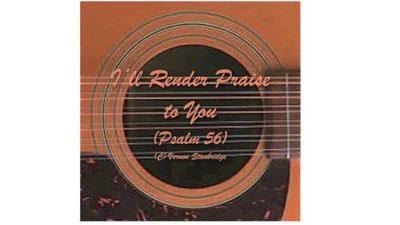 I'LL RENDER PRAISE TO YOU 