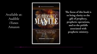 The Prophetic Mantle: The Gift of Prophecy and Prophetic Operations in the Church Today - Roderick L. Evans