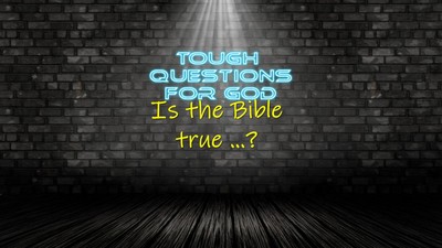 Is the Bible really true?