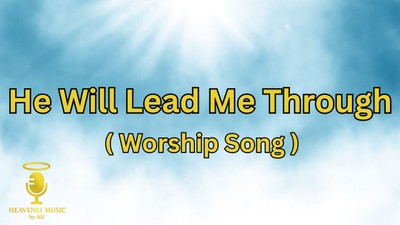 He Will Lead Me Through