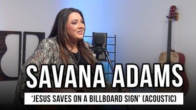 Savana Adams | 'Jesus Saves on a Billboard Sign' (acoustic)