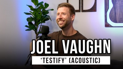 Joel Vaughn | 'Testify' (acoustic)