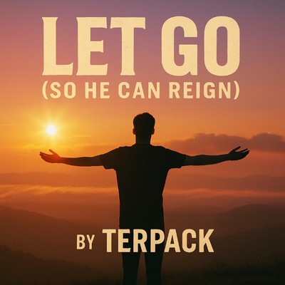 LET GO (So He Can Reign)