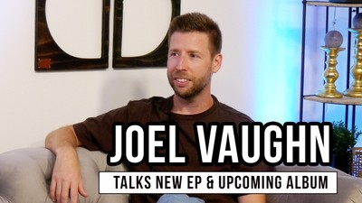 Joel Vaughn Talks New Feel It EP, Upcoming Album & Life on the Road