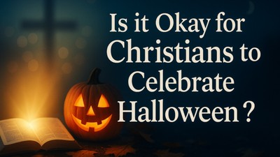 Is it Okay for Christians to Celebrate Halloween?