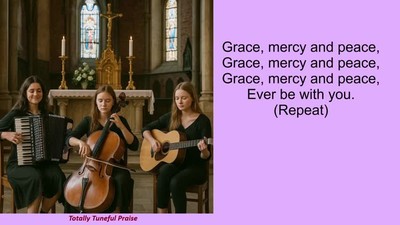 Grace, Mercy And Peace