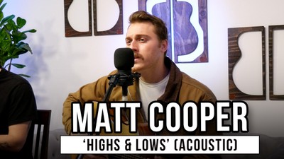 Matt Cooper | 'Highs & Lows' (acoustic)