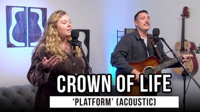 Crown of Life | 'Platform' (acoustic)