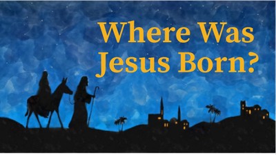 Where was Jesus Born?