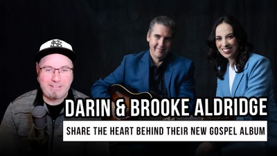 Darin & Brooke Aldridge Share the Heart Behind Their New Gospel Album 'Soul Condition'