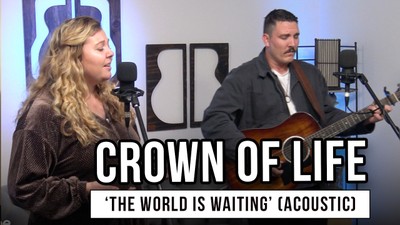 Husband-Wife Duo Crown of Life Perform Stripped-Down “The World Is Waiting” in GodTube Studio