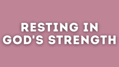 Resting in God's Strength | Your Nightly Prayer
