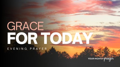 Grace for Every Moment | Your Nightly Prayer