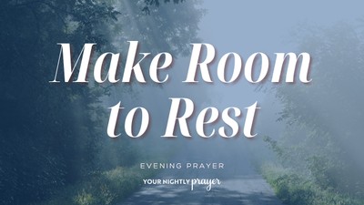 Finding Margins in a Demanding Season | Your Nightly Prayer