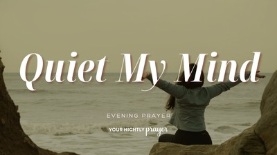 When the Noise in Your Head Gets Loud | Your Nightly Prayer