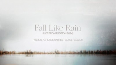 Passion - Fall Like Rain