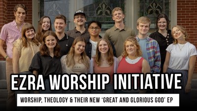 Ezra Worship on Worship, Theology & Their New ‘Great and Glorious God’ EP