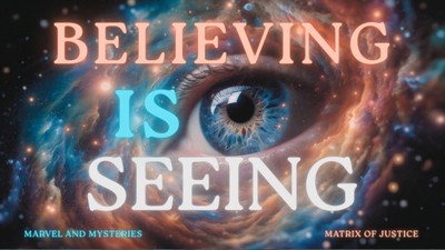 MARVEL & MYSTERIES- Believing is Seeing