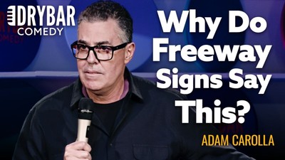 Why Do LA Freeway Signs Only Say This | Adam Carolla | Dry Bar Comedy