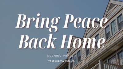 A Prayer for Steady Love at Home | Your Nightly Prayer
