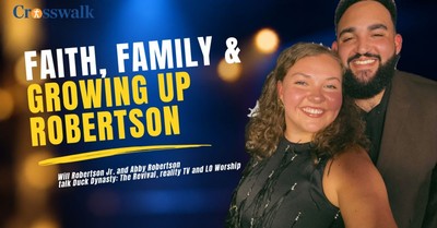 Will Robertson Jr. & Abby Robertson on Using Reality TV to Point People to Jesus