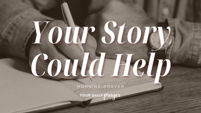 A Prayer for Courage to Share What God Has Done