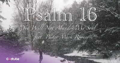 Reading Of Psalm 16 And Gorgeous Wintry Landscapes