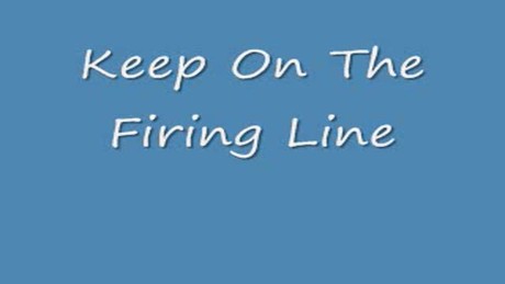 "Keep On The Firing Line" by Joe
