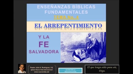 EBF-4. El Arrepentimiento y la Fe Salvadora. Pastor Julio Rodriguez, INV-NY