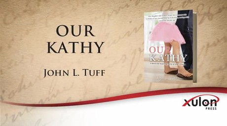 Xulon Press book OUR KATHY | John L. Tuff